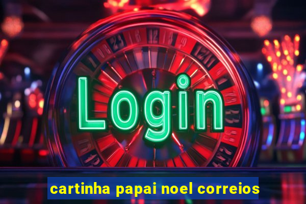 cartinha papai noel correios